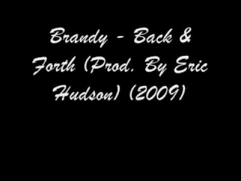 Brandy Back & Forth Prod By Eric Hudson 2009