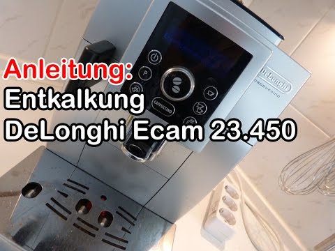 Anleitung: Entkalkung DeLonghi Ecam 23.450 Kaffeevollautomat