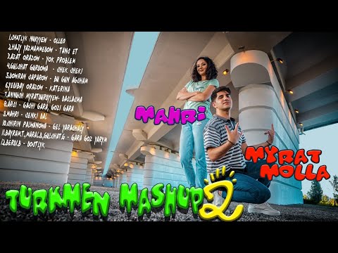 MYRAT MOLLA & MYAHRI - TURKMEN MASHUP 2 ( Official clip 2021 )