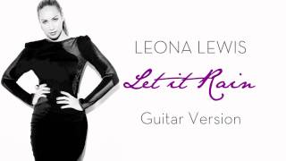 Leona Lewis - Let it Rain - Guitar Version