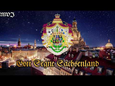 Gott segne Sachsenland [Anthem of Saxony]