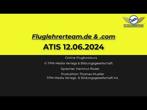 ATIS für das Online - Flugfunktraining BZF & AZF am 12.06.2024 von fluglehrerteam.de