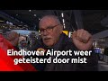 Veel verwarring op Eindhoven Airport door vertraagde vluchten
