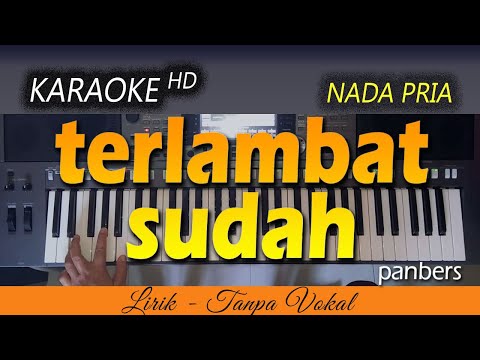TERLAMBAT SUDAH Karaoke | PANBERS
