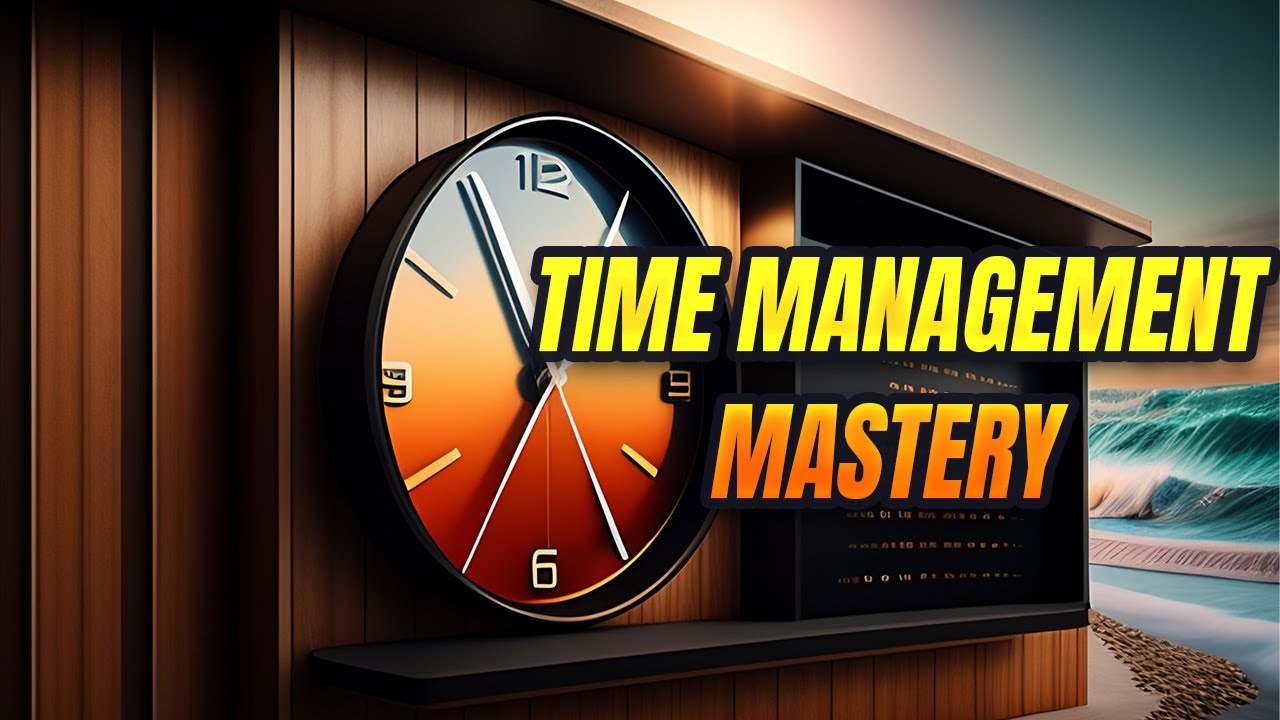 Time Management Mastery: Maximizing Productivity and Efficiency