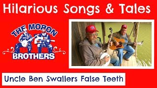 Uncle Ben Swallowed His False Teeth - The Moron Brothers Bluegrass Comedy