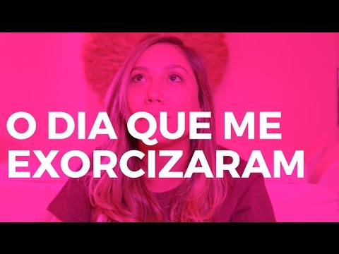 O DIA QUE ME EXORCIZARAM | Camila Gaio