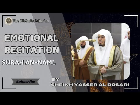 Emotional Recitation. Maqam Ajam. Surah An-Naml. Sheikh Yasser Al Dosari.