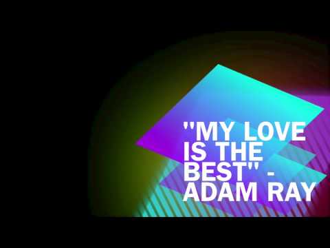 download lagu mp3 mp4 Adam Ray My Love Is The Best, download mp3 Adam Ray My Love Is The Best free downloadn, video klip Adam Ray My Love Is The Best