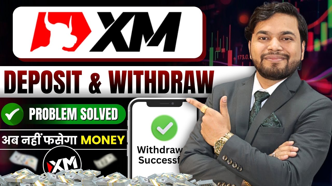 XM Deposit And Withdrawal | Xm Deposit Problem | Xm Withdrawal Problem | XM UPI Bank Account
