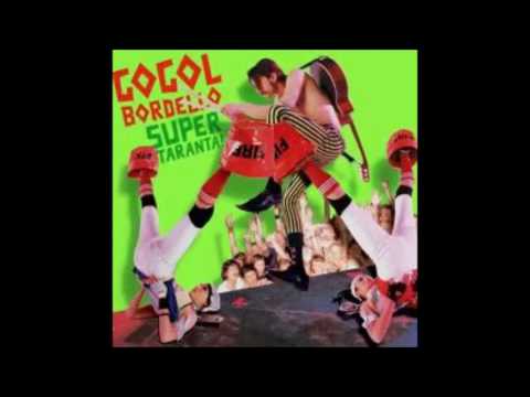 Gogol Bordello - Super Taranta (Full Album 2007)