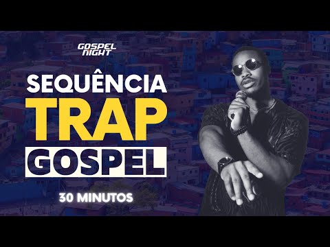30 MINUTOS de TRAP GOSPEL 2025: As MELHORES Músicas de Trap Cristão 🎵
