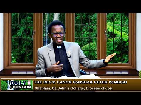DAILY FOUNTAIN DEVOTIONAL OF SEPTEMBER 5, 2022 - THE REV'D CANON PANSHAK PETER PANBISH