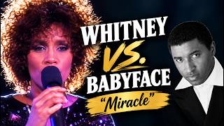 The "Miracle" is Whitney AND Babyface!