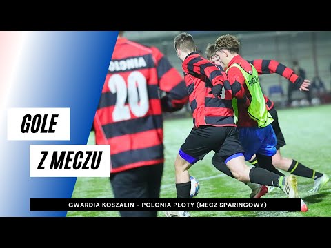 Gole z meczu Gwardia Koszalin - Polonia Płoty (mecz sparingowy)