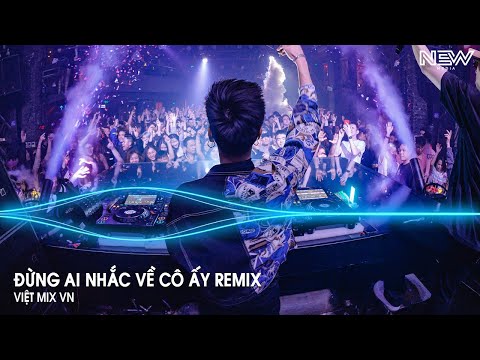 Đừng Ai Nhắc Về Cô Ấy Huy PT Remix - Đừng Ai Nhắc Đến Em Một Lời Remix Tiktok - Nhạc Remix Hot 2024