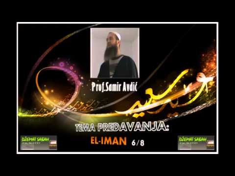EL-IMAN (ispravno vjerovanje) 6. dio - Samir Avdić, prof.