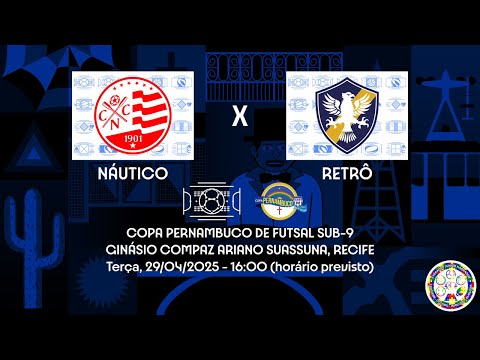 AO VIVO - Copa Pernambuco de Futsal Sub-9 - Náutico x Retrô (29/04/2025)