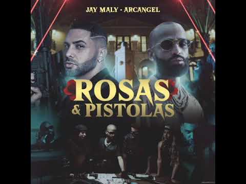 Jay maly x arcángel - rosas y pistolas