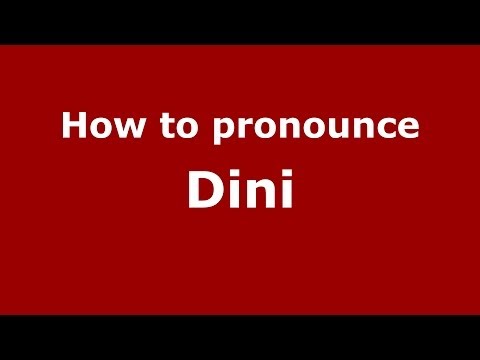 How to pronounce Dini (Italian/Italy) - PronounceNames.com