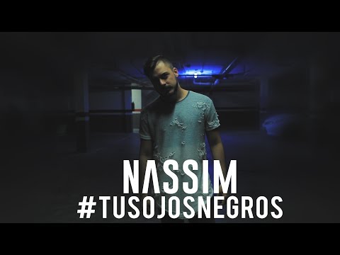 Nassim - Tus Ojos Negros (Videoclip Oficial)