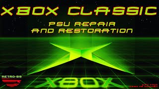 Xbox Classic PSU Repair And Restoration.