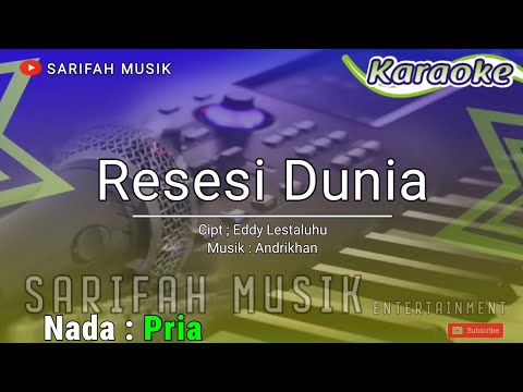 RESESI DUNIA - KARAOKE || CIPT. EDDY LESTALUHU NADA COWOK + LIRIK#sarifahmusik