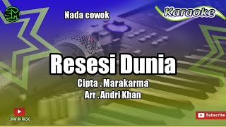 Download lagu KARAOKE RESESI DUNIA CIPT MARAKARMA NADA COWOK LIR... mp3