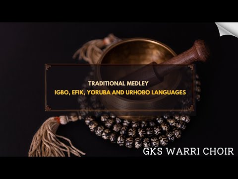 Traditional Medley... Igbo, Efik, Yoruba, and Urhobo Languages