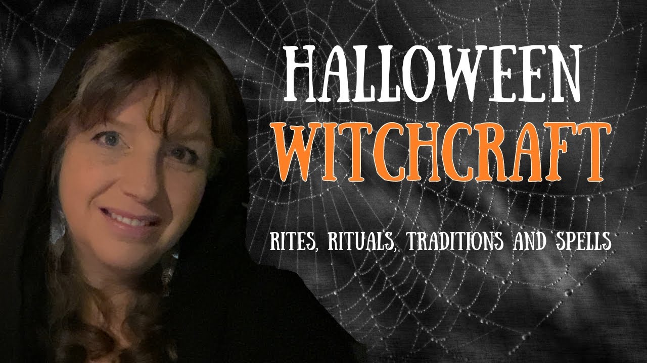 Halloween Witchcraft || The Rites Traditions and Rituals for Samhain