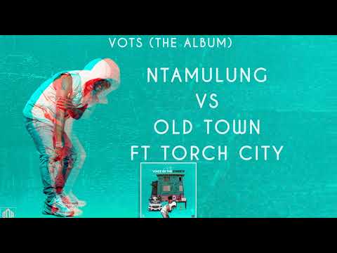 Ntamulung VS Old Town ft Torch City