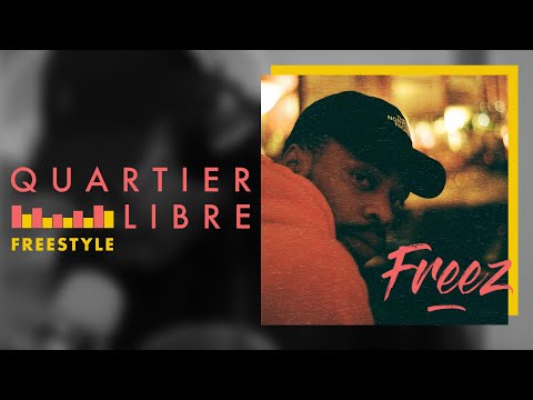 [QUARTIER LIBRE] Freez / Freestyle