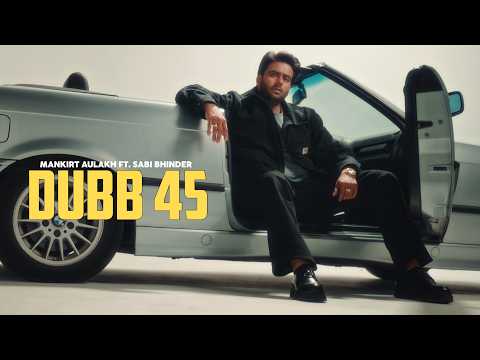 Dubb 45 - Mankirt Aulakh (Official Song) Saabi Bhinder | Cheetah | New Punjabi Song 2026