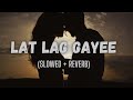 Lat Lag Gayee Slowed Reverb Benny Dayal Shalmali Kholgade Race 2 Bollywood Music Vibe