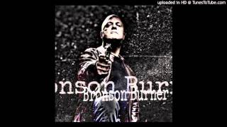 Bronson Burner - BRONSON BURNER (demo)