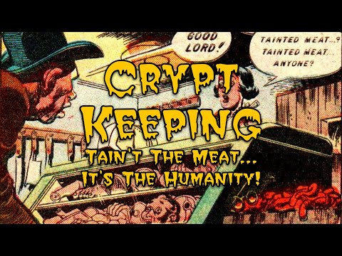 Crypt Keeping: Bonus Episode - Tain't The Meat... It's The Humanity!