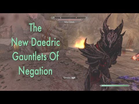 Skyrim AE ~ The New Daedric Gauntlets Of Negation