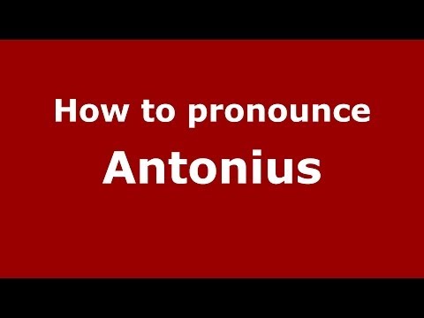 How to pronounce Antonius