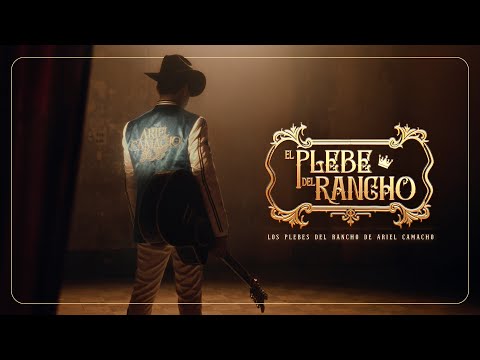 El Plebe del Rancho - Los Plebes del Rancho de Ariel Camacho