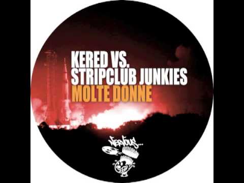 Kered vs Stripclub Junkies - Molte Donne