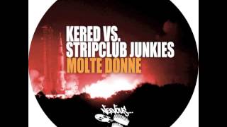 Kered vs Stripclub Junkies - Molte Donne