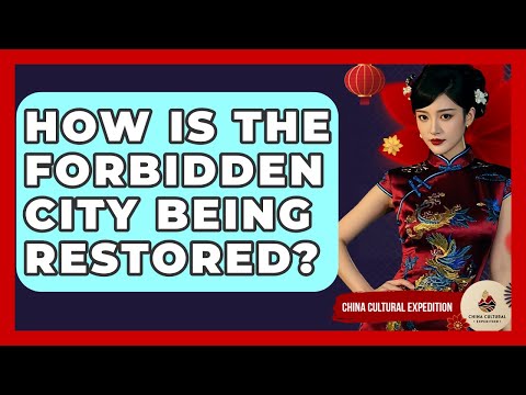 How Is The Forbidden City Being Restored? - China Cultural Expedition