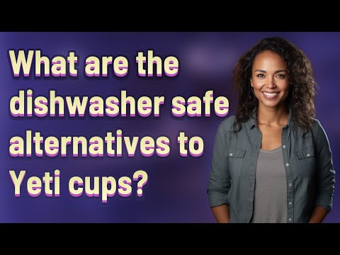 What are the dishwasher safe alternatives to Yeti cups?