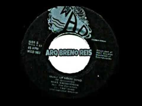 Mike Grosvenor & The Dynamics - Make Up Your Mind