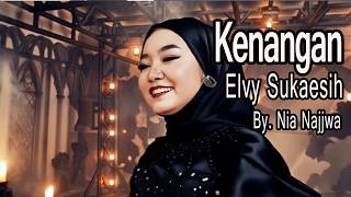 Download lagu Kenangan_Elvy Sukaesih_( By.Nia Najwa ) mp3