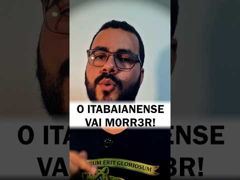 O ITABAIANENSE VAI M0RR3R❓