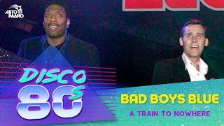 Bad Boys Blue - A Train To Nowhere (live @ Disco of the 80's Festival, Russia, 2002)