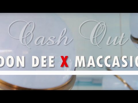 Don Dee - Cash Out ft Maccasio(Official Music Video)