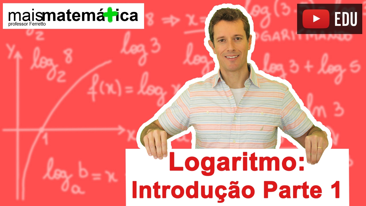 Logaritmo: Introdução Parte 1 (Aula 1 de 14)