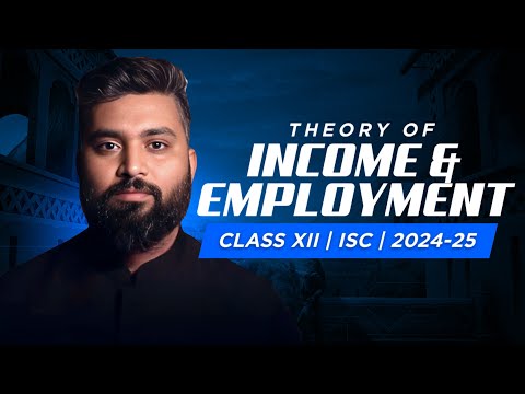 THEORY OF INCOME & EMPLOYMENT | CLASS-12 | ISC | ECONOMICS| Shubham Jagdish | 8112601234